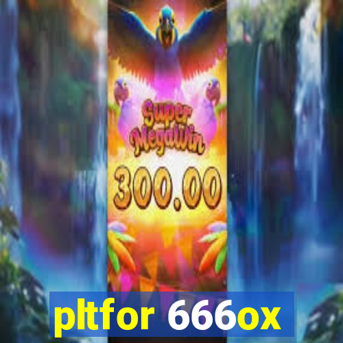 pltfor 666ox